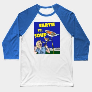 Earth Vs. Soup Baseball T-Shirt